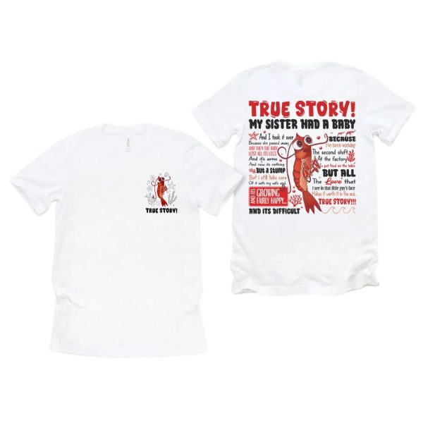 2 Sided – True Story Shirt