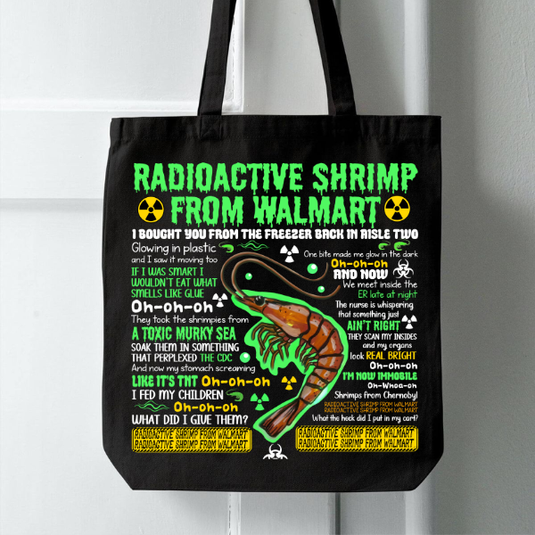 Radioactive Shrimp From Walmart Tote Bag Radioactive Shrimp From Walmart Tote Bag