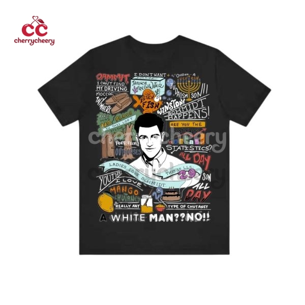 Schmidt New Girl Show Quotes Shirt
